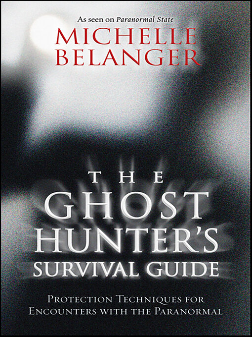 Title details for The Ghost Hunter's Survival Guide by Michelle Belanger - Available